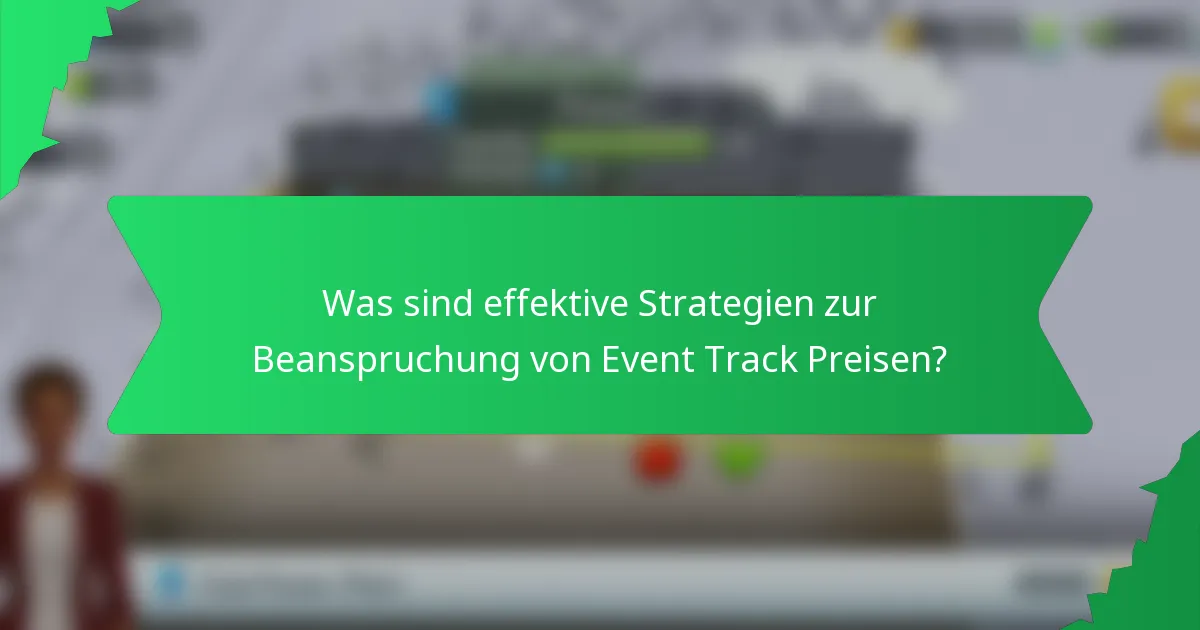 Was sind effektive Strategien zur Beanspruchung von Event Track Preisen?