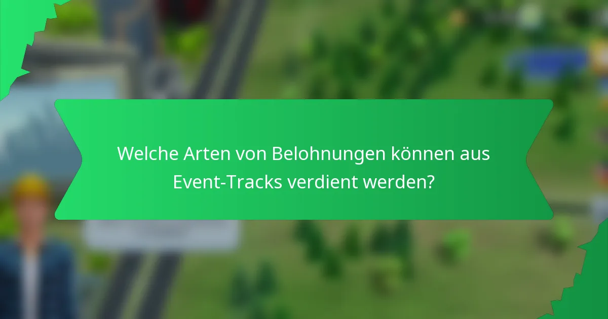 Welche Arten von Belohnungen können aus Event-Tracks verdient werden?