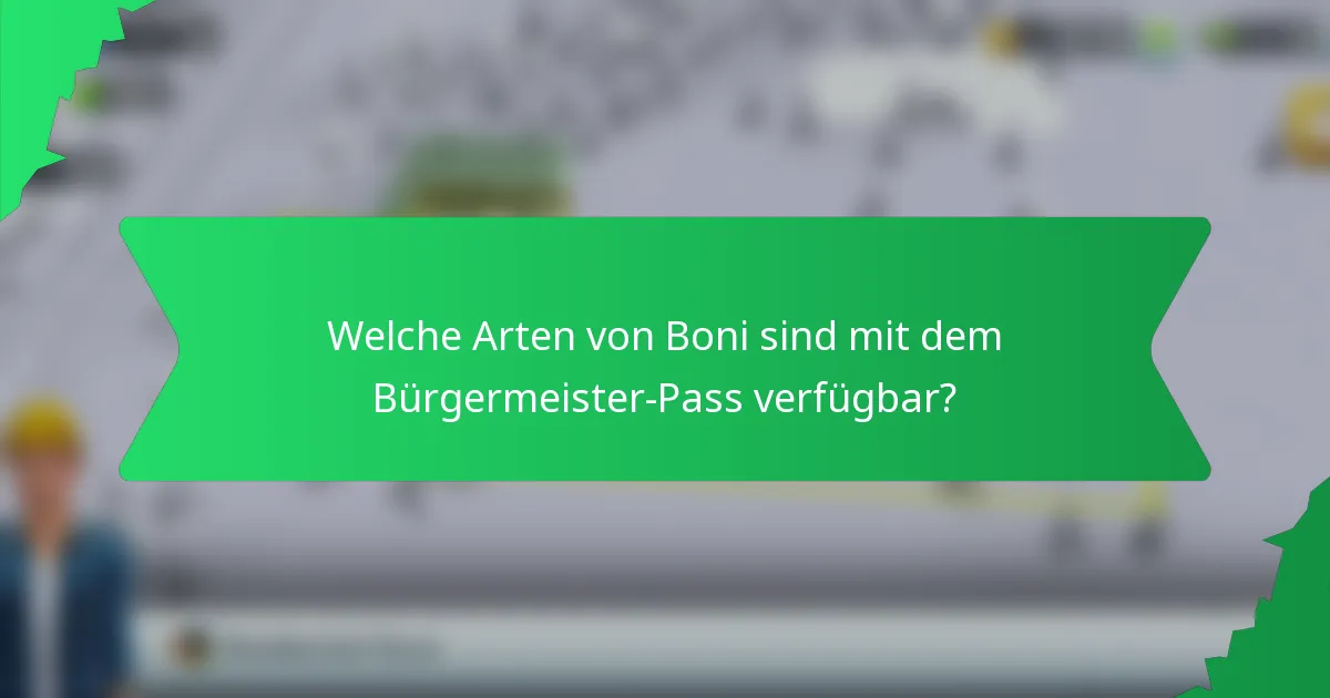 Welche Arten von Boni sind mit dem Bürgermeister-Pass verfügbar?