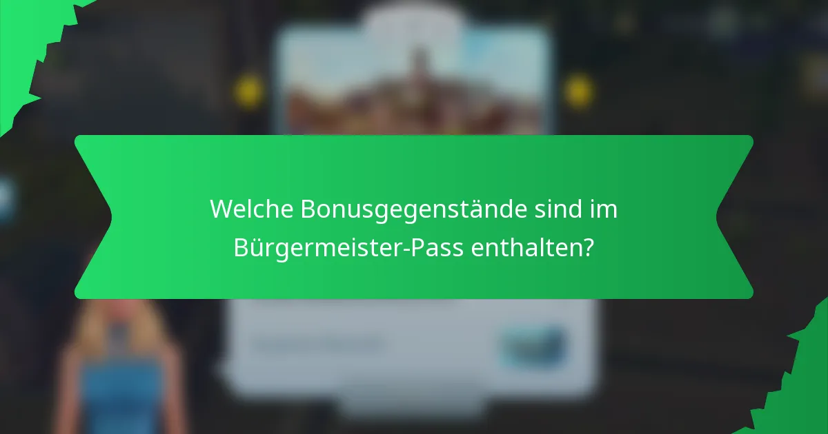 Welche Bonusgegenstände sind im Bürgermeister-Pass enthalten?