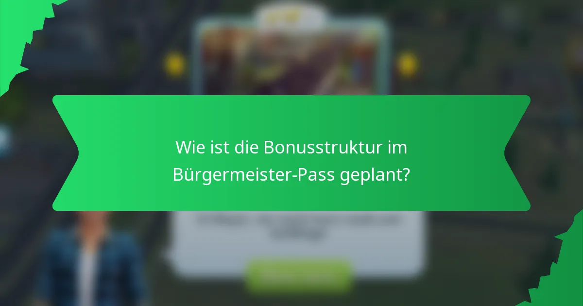 Wie ist die Bonusstruktur im Bürgermeister-Pass geplant?
