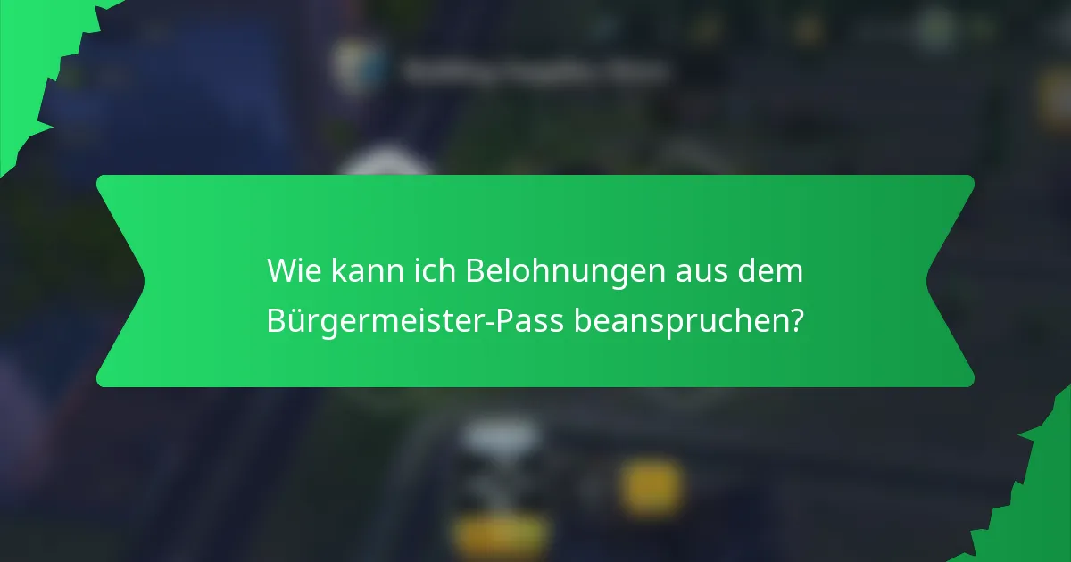 Wie kann ich Belohnungen aus dem Bürgermeister-Pass beanspruchen?