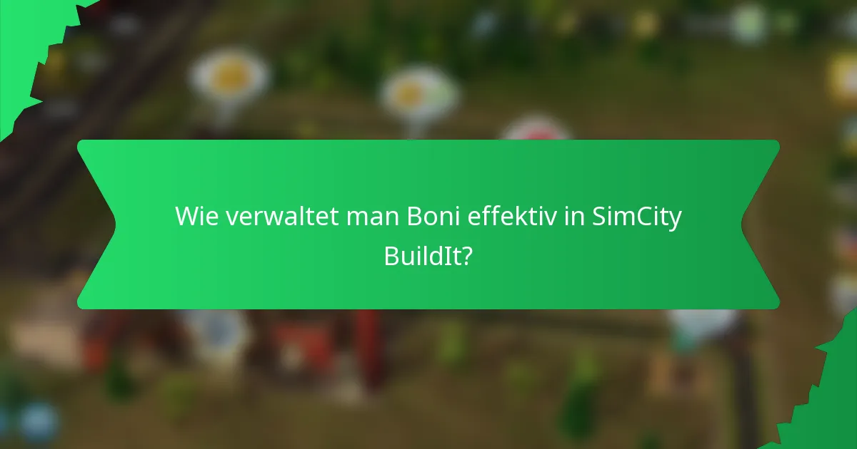 Wie verwaltet man Boni effektiv in SimCity BuildIt?